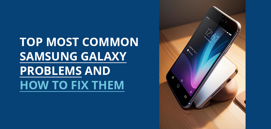 Samsung Galaxy Problems and Phone Repairs in Melbourne
